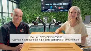 Miniature : L’eau au service du corps #10—Activation et récupération : mieux préparer son corps à l’entraînement
