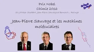 Miniature : Prix Nobel 2016, Jean-Pierre Sauvage et les machines moléculaires