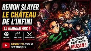 Miniature : Demon Slayer : Le Château de l'Infini VA TOUT CHANGER ! Le Dernier Arc Est Enfin Là !