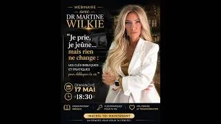 Miniature : Dr Martine Wilkie : “Les clés bibliques et pratiques pour débloquer ta vie”