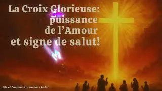 Miniature : La Croix Glorieuse: Puissance de l'Amour et signe de Salut