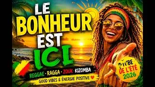 Miniature : LE BONHEUR EST ICI ☀️ | Reggae Ragga Zouk Kizomba 2026 | Good Vibes & Énergie Positive