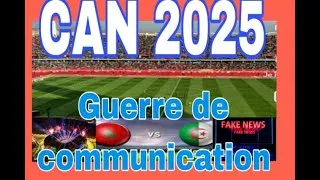Miniature : CAN 2025 : Guerre de communication entre le Maroc et l'Algerie .
