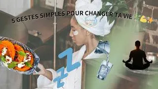 Miniature : 5 gestes simples pour changer ta vie 🌿💪✨