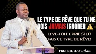 Miniature : Si tu fais ce genre de rêves réveille-toi vite et prie pour les annuler!⚠️ Prophète Djo Grâce 