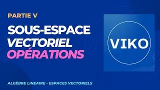 Miniature : Algèbre linéaire cours L1, L2, MPSI - Espaces vectoriels - Sous-espaces vectoriels - Opérations