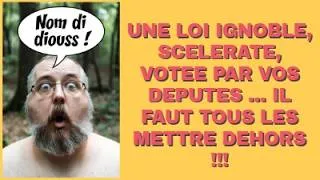 Miniature : UNE LOIS SCELERATE VOTEE CONTRE LES FRANCAIS PAR LES DEPUTES ET LE GVNT !!!!