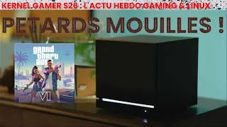 Miniature : Kernel Gamer S26, la semaine des pétards mouillés !