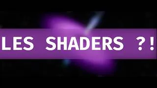 Miniature : Les Shaders ! En dix minutes