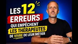 Miniature : Les 12 erreurs qui empêchent les thérapeutes de vivre de leur métier