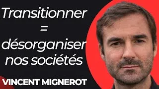 Miniature : Transitionner, c'est désorganiser nos sociétés