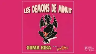 Miniature : SOMA RIBA (ft DJ FOU) -   Les démons de minuit