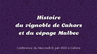 Miniature : Conférence Histoire Du Vignoble De Cahors Et Du Cépage Malbec - 15 Juin 2022