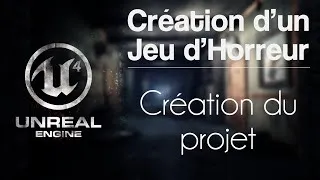 Miniature : Unreal Engine 4 [Création d'un jeu d'horreur] - Création du projet et des principaux blueprints