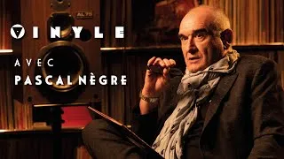 Miniature : VINYLE avec Pascal Nègre - émission du 10/06/2019
