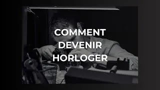Miniature : Comment devenir horloger