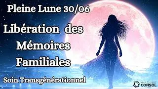 Miniature : Pleine Lune 30 Juin 🌝 Libération & Guérison Transgénérationnelle 🧬 Méditation Guidée 🧘‍♀️ 5 Hz