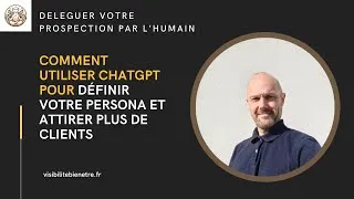 Miniature : Comment Utiliser ChatGPT pour Définir Votre Persona et Attirer Plus de Clients