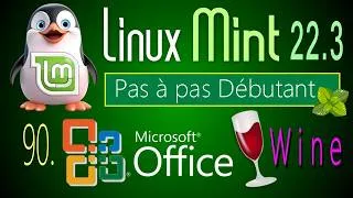 Miniature : 90 - Installer Microsoft Office 2007 via Wine - Linux Mint 22.3 - Pas à pas pour débutant