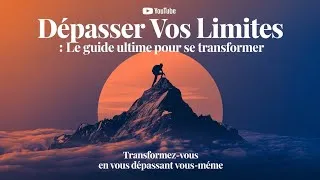 Miniature : Dépasser Vos Limites   Le Guide Ultime pour se Transformer Copy