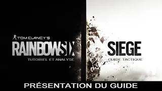 Miniature : Guide Tactique & Analyse & Tutoriel - Présentation de Tom Clancy's Rainbow Six Siege