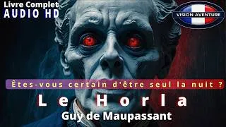Miniature : 🎧 🎥 L'histoire qui a conduit son auteur à la folie : LE HORLA – Guy de Maupassant | Livre Vidéo