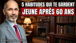 Miniature : 5 habitudes qui te gardent jeune et heureux après 60 ans | Cristophe Andre