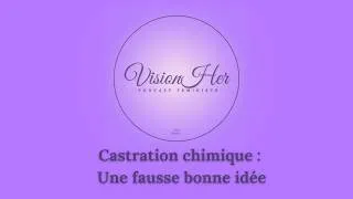 Miniature : Castration chimique : une fausse bonne idée. Pourquoi punir le corps ne protège pas les victimes ?