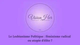 Miniature : Le lesbianisme politique : féminisme radical ou utopie d'élite ?