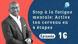 Miniature : Épisode 16: Pourquoi tu es épuisé sans rien faire (et comment y remédier)
