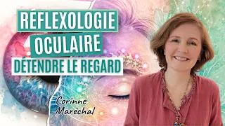 Miniature : Réflexologie oculaire pour détendre le regard - Corinne Maréchal