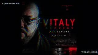 Miniature : Vitaly Lerouge - Filigrane ( feat Mary Blink )
