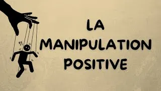 Miniature : 🧠 La Manipulation Positive : Comment influencer avec bienveillance | Psychologie comportementale.