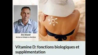 Miniature : Vitamine D: fonctions biologiques et supplémentation - Eric Simard, docteur en biologie et chercheur