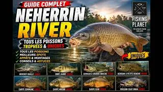 Miniature : GUIDE COMPLET NEHERRIN | Tous les Poissons, Trophées et Uniques | Fishing Planet - Lv10
