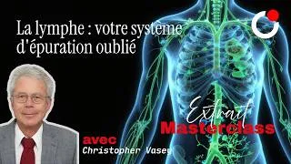 Miniature : Christopher Vasey - la lymphe : votre système d'épuration oublié