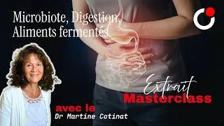 Miniature : Dr Martine Cotinat : Microbiote, digestion, aliments fermentés