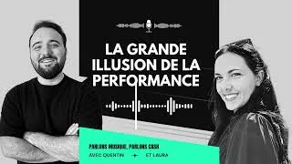 Miniature : La grande illusion de la performance | Parlons Musique, Parlons Cash