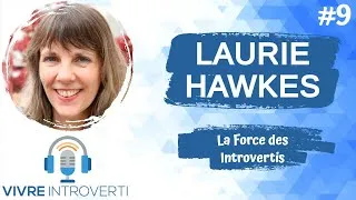 Miniature : #9 Laurie Hawkes : La Force des Introvertis (PODCAST)
