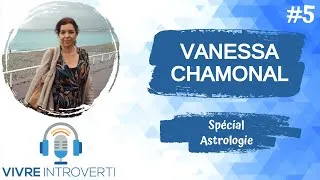 Miniature : #5 Vanessa Chamonal : Lien entre introversion et astrologie (PODCAST)