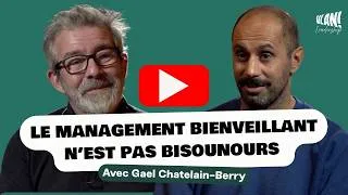 Miniature : Le management bienveillant n'est pas bisounours avec Gael Chatelain-Berry