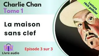 Miniature : Livre audio FR 📚 La maison sans clef ✅ Charlie Chan Tome 1 - partie 3