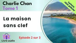 Miniature : Livre audio FR 📚 La maison sans clef ✅ Charlie Chan Tome 1 - partie 2