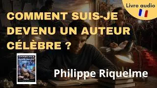 Miniature : livre audio comment suis je devenu un auteur célèbre ? ✅ Lecture inédite