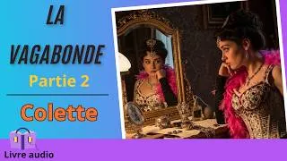 Miniature : Livre audio FR 📚 La vagabonde - Colette ✅ Partie 2