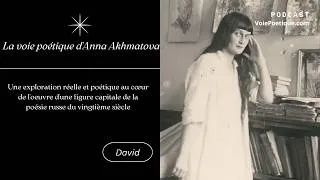 Miniature : La voie poétique d'Anna Akhmatova