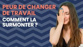 Miniature : Peur de changer de travail : Comment la surmonter ?