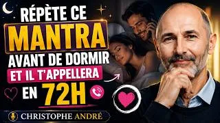 Miniature : RÉPÈTE CE MANTRA AVANT DE DORMIR ET IL T'APPELLERA EN 72H  Christophe André - Force Intérieure