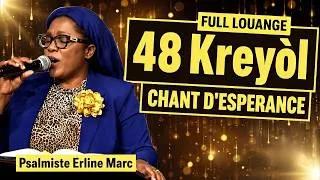 Miniature : 48 Kreyòl Chant D’Espérance | Full Louange Ak Psalmiste Erline Marc 🙏 Ranpli Kè W Ak Espwa