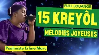 Miniature : 15 Kreyòl Mélodies Joyeuses | Full Louange Ak Psalmiste Erline Marc 🙏 Ranpli Kè W Ak Lapè